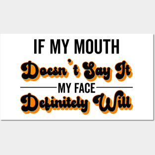 If My Mouth Doesn't Say It My Face Definitely Will - Funny Summer Sayings Quotes Sarcastic Gift Posters and Art